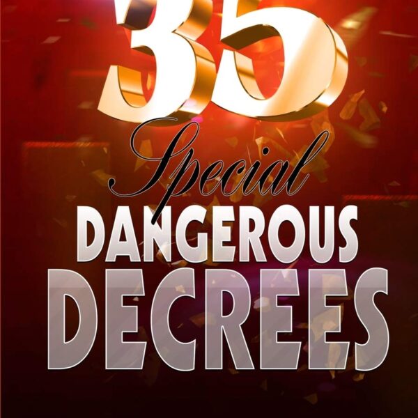 35 SPECIAL DANGEROUS DECREES
