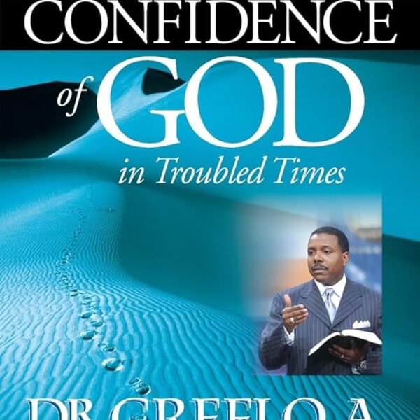 . WALKING IN THE CONFIDENCE OF GOD IN TROUBLED TIMES