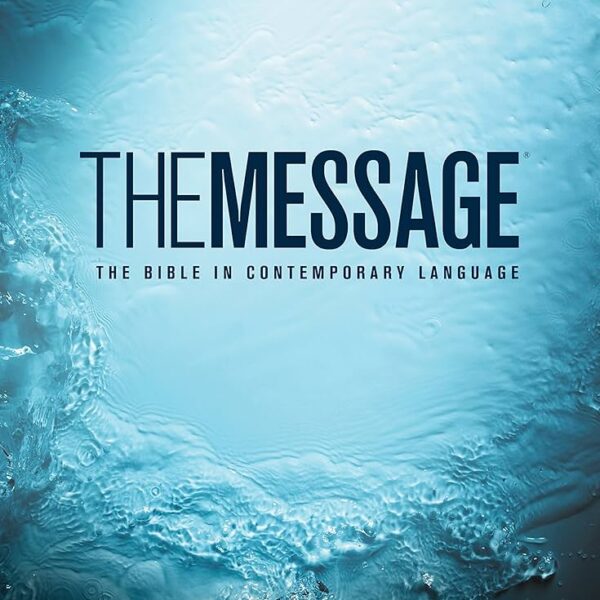 THE MESSAGE  "THE BIBLE IN CONTEMPORARY LANGUAGES"